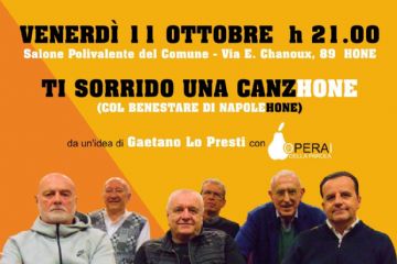 Venerdì 11 ottobre ’24 h 21 
Salone Polivalente del Comune  (Via E. Chanoux, 89)  Hône
TI SORRIDO UNA CANZHONE (col benestare di NapoleHone)
Da un’idea di Gaetano Lo Presti con gli Operai della Parola 
Lorenzo Aldini, Carlo Enrietti Zoppo e Sergio Rossi 
allle musiche Franco Praduroux e Franco Porté 
ai suoni Michele Picciurro