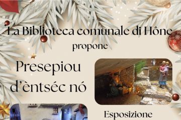 La biblioteca comunale propone Presepiou d'èntséc nó - Esposizione dei presepi realizzati da Franco Praduroux
8 dicembre '25 dalle 10:00 alle 17:00
Dal 9 dicembre '25 al 10 gennaio '26 in orario apertura biblioteca.
MAR e MER 15:30 - 18:30
GIO e VEN     9:00 - 12:00 e  15:30 - 18:30
SAB                9:00 - 12:00

L'ingresso è libero