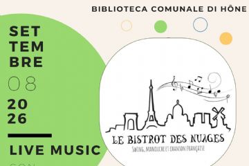 Biblioteca comunale di Hône
settembre 8 2026
Live Music con Le Bistrot del Nuages
Antonella Berlier, Jean-Paul Agnesod, Giorgio Gérard, Maurizio Grappein, Niki Colliard.
Hône 
Piazza J.Gossweiler 
ore 21
Sede Filarmonica alpine
via Ronc, 30
in caso di maltempo
Ingresso libero
